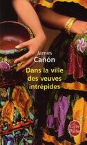 Couverture du livre « Dans la ville des veuves intrépides » de James Canon aux éditions Le Livre De Poche