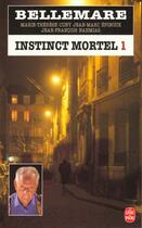 Couverture du livre « Instinct mortel (tome 1) » de Cuny/Nahmias/Epinoux aux éditions Le Livre De Poche