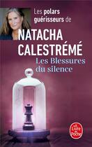 Couverture du livre « Les blessures du silence » de Natacha Calestreme aux éditions Le Livre De Poche