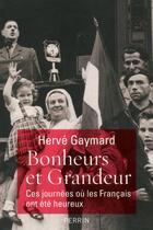 Couverture du livre « Bonheurs et grandeur » de Herve Gaymard aux éditions Perrin