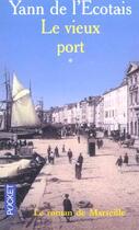 Couverture du livre « Le vieux port - tome 1 » de Yann De L'Ecotais aux éditions Pocket