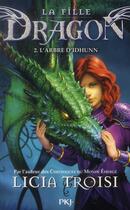 Couverture du livre « La fille dragon Tome 2 ; l'arbre d'Idhunn » de Licia Troisi aux éditions Pocket Jeunesse