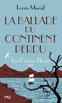 Couverture du livre « Les cornes d'ivoire Tome 2 ; la ballade du continent perdu » de Lorris Murail aux éditions Pocket Jeunesse