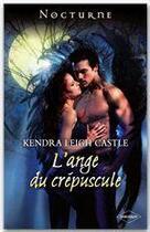 Couverture du livre « L'ange du crépuscule » de Kendra Leigh Castle aux éditions Harlequin