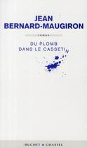 Couverture du livre « Du plomb dans le cassetin » de Jean Bernard-Maugiron aux éditions Buchet Chastel