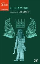 Couverture du livre « Gilgamesh - adaptation de leo scheer » de Anonyme aux éditions J'ai Lu