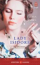 Couverture du livre « Les duchesses Tome 4 : Lady Isidore » de Eloisa James aux éditions J'ai Lu