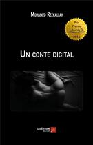 Couverture du livre « Un conte digital » de Mohamed Rezkallah aux éditions Editions Du Net