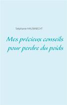 Couverture du livre « Mes précieux conseils pour perdre du poids » de Stephanie Hausknecht aux éditions Books On Demand