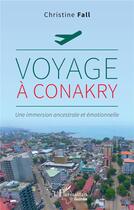 Couverture du livre « Voyage à Conakry : Une immersion ancestrale et émotionnelle » de Christine Fall aux éditions L'harmattan