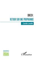 Couverture du livre « Daech : retour sur une propagande » de Camille Leveille aux éditions L'harmattan