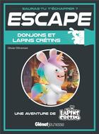 Couverture du livre « Escape ; Donjons et Lapins Crétins » de Olivier Oltramare aux éditions Glenat Jeunesse