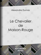 Couverture du livre « Le Chevalier de Maison-Rouge » de Alexandre Dumas aux éditions Bnf Collection