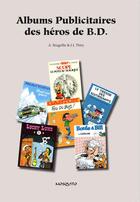 Couverture du livre « Albums publicitaires des héros de B.D. » de Alain Brugeille et J.-J. Thiry aux éditions Mosquito
