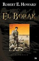 Couverture du livre « El Borak ; l'intégrale » de Robert E. Howard aux éditions Bragelonne