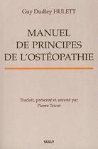 Couverture du livre « Manuel de principes de l'ostéopathie » de Guy Dudley Hulett aux éditions Sully