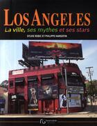 Couverture du livre « Los Angeles ; la ville, ses mythes et ses stars » de Robic S/Margotin P/ aux éditions Pascal Galode