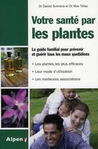 Couverture du livre « Votre sante par les plantes » de Scimeca/Tetau aux éditions Alpen