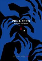 Couverture du livre « Zona cero » de Gilberto Villarroel aux éditions Aux Forges De Vulcain