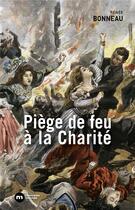 Couverture du livre « Piège de feu à la charité » de Renee Bonneau aux éditions Nouveau Monde