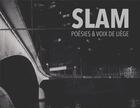 Couverture du livre « Slam ; poésies & voix de Liège » de Simon Raket et Mustapha Mezmizi aux éditions Cefal