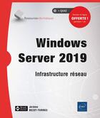 Couverture du livre « Windows Server 2019 ; infrastructure réseau » de Jerome Bezet-Torres aux éditions Eni