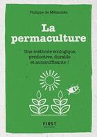 Couverture du livre « La permaculture ; une méthode écologie, productive, durable et autosuffisante ! » de Philippe De Melambes aux éditions First
