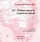 Couverture du livre « XX : poèmes pour le vingtième siècle » de Campbell Mcgrath aux éditions Le Realgar