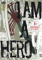 Couverture du livre « I am a hero t.3 » de Kengo Hanazawa aux éditions Kana