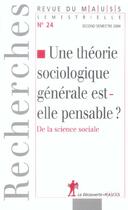 Couverture du livre « Une théorie sociologique générale est-elle pensable ? de la science sociale » de Revue Du M.A.U.S.S. aux éditions La Decouverte