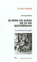 Couverture du livre « Mise en scene vie quotidienne 2 » de Erving Goffman aux éditions Minuit