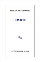 Couverture du livre « Coyote » de Sylvain Prudhomme aux éditions Minuit