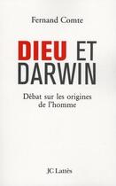 Couverture du livre « Dieu et Darwin ; débat sur les origines de l'homme » de Fernand Comte aux éditions Jc Lattes