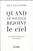 Couverture du livre « Quand le souffle rejoint le ciel » de Paul Kalanithi aux éditions Lattes