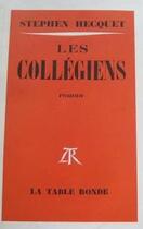 Couverture du livre « Les collegiens » de Stephen Hecquet aux éditions Table Ronde