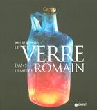 Couverture du livre « Verre dans l empire romain » de Giovanni Di Pasquale aux éditions Reunion Des Musees Nationaux