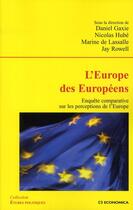 Couverture du livre « L'Europe des européens ; enquête comparative sur les perceptions de l'Europe » de Daniel Gaxie aux éditions Economica