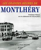 Couverture du livre « Les grandes heures de Montlhéry » de Francois Jolly et Dominique Pascal aux éditions Etai