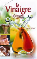 Couverture du livre « Le vinaigre, saveurs et vertus » de Martina Krcmar aux éditions Grancher