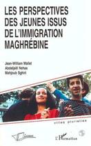 Couverture du livre « Les perspectives des jeunes issus de l'immigration maghrébine » de  aux éditions La Licorne