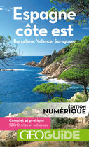 Couverture du livre « GEOguide ; Espagne côte est ; Barcelone, Valence, Saragosse (édition 2019) » de Collectif Gallimard aux éditions Gallimard Loisirs