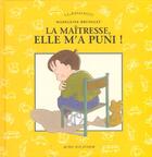 Couverture du livre « La maitresse, elle m'a puni (nouvelle edition) » de Madeleine Brunelet aux éditions Actes Sud