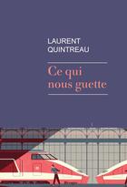 Couverture du livre « Ce qui nous guette » de Laurent Quintreau aux éditions Rivages