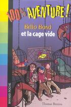 Couverture du livre « Bello Bond et la cage vide » de Thomas Brezina aux éditions Bayard Jeunesse