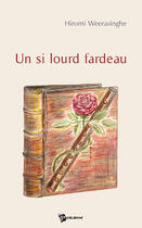 Couverture du livre « Un si lourd fardeau » de Hiromi Weerasinghe aux éditions Publibook