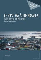 Couverture du livre « Ce n'est pas une brasse ! ; Saint-Pierre et Miquelon » de Sandrine Pautard-Le Dimet aux éditions Mon Petit Editeur