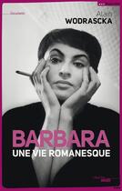 Couverture du livre « Barbara ; une vie romanesque » de Alain Wodrascka aux éditions Le Cherche-midi