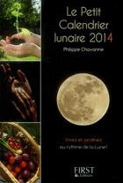 Couverture du livre « Le petit livre de - calendrier lunaire 2014 » de Philippe Chavanne aux éditions First