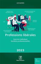 Couverture du livre « Professions libérales 2023 » de Revue Fiduciaire aux éditions Revue Fiduciaire