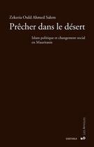 Couverture du livre « Prêcher dans le désert » de Zekeria Ould Ahmed Salem aux éditions Karthala